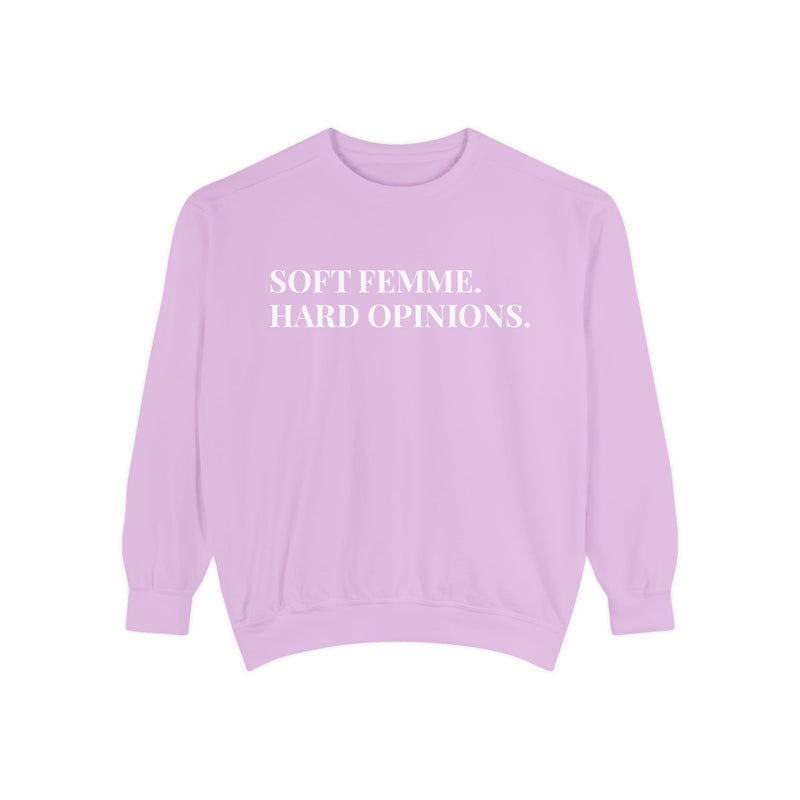 Soft Femme, Hard Opinions - Soft Crewneck Sweatshirt