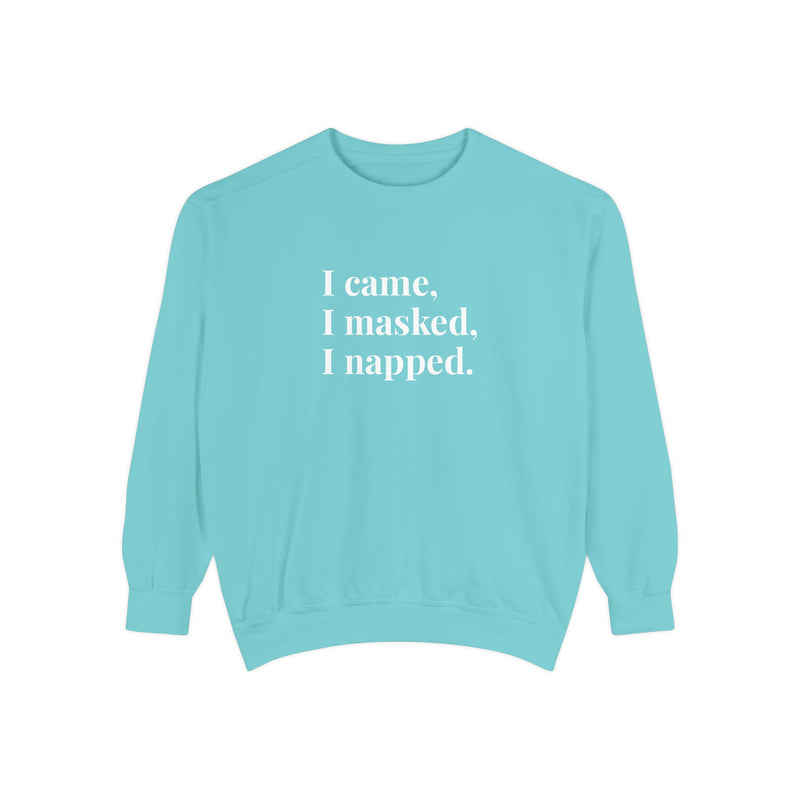 I came, I masked, I napped - Soft Crewneck Sweatshirt