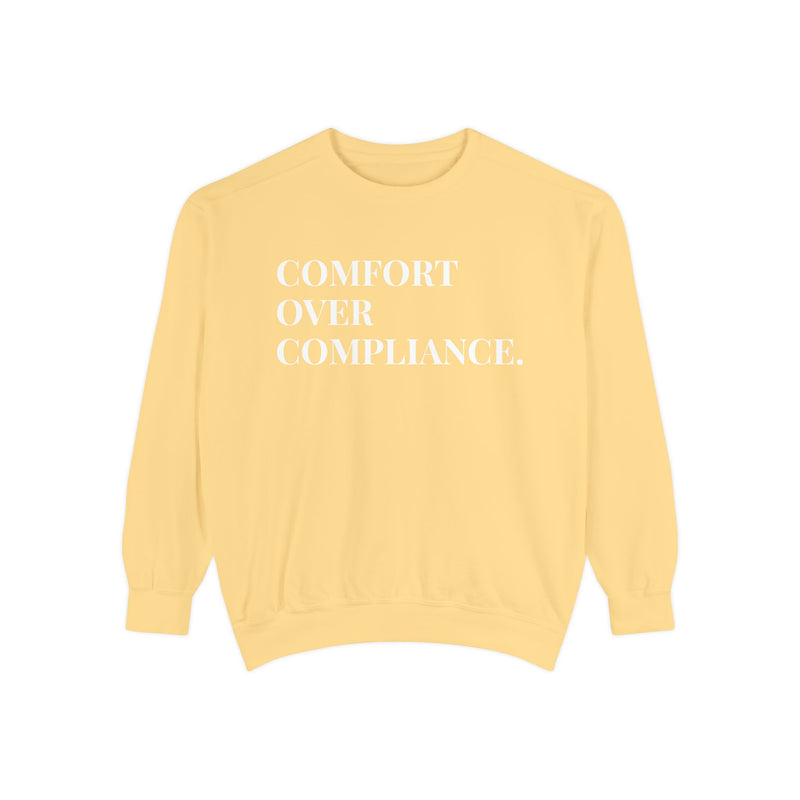 Comfort Over Compliance - Soft Crewneck Sweatshirt