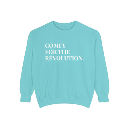Comfy for the Revolution - Soft Crewneck Sweatshirt