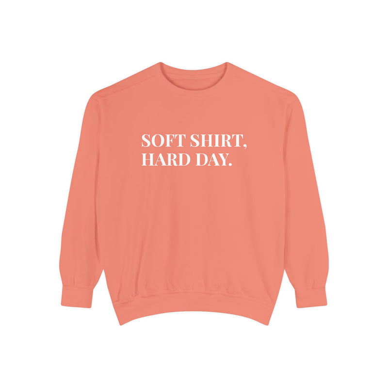 Soft Shirt, Hard Day - Soft Crewneck Sweatshirt