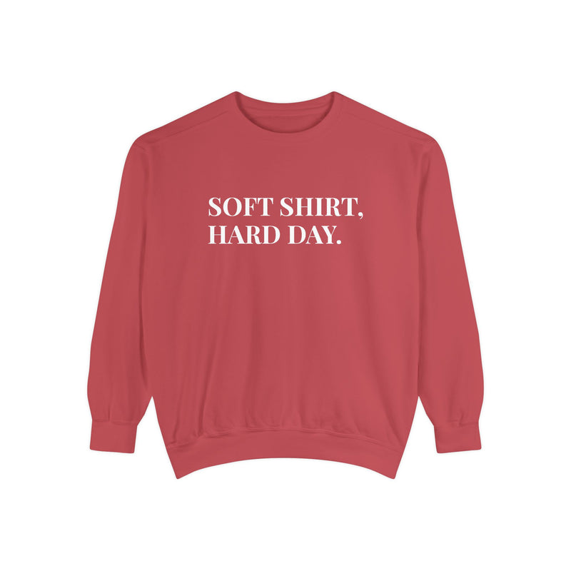 Soft Shirt, Hard Day - Soft Crewneck Sweatshirt