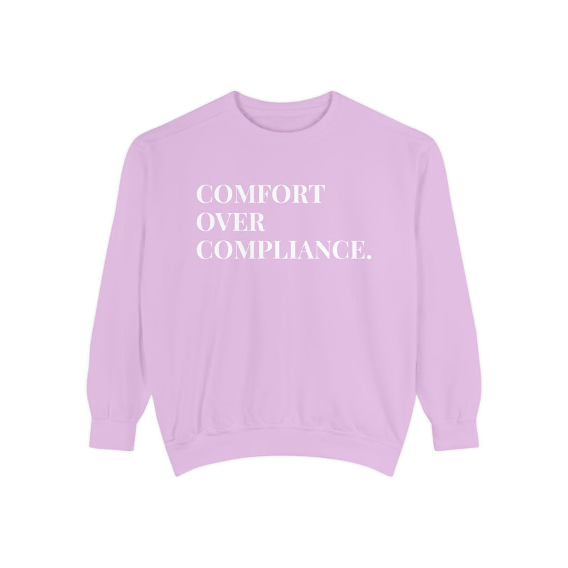 Comfort Over Compliance - Soft Crewneck Sweatshirt