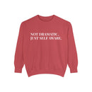 Not Dramatic, Just Self Aware - Soft Crewneck Sweatshirt