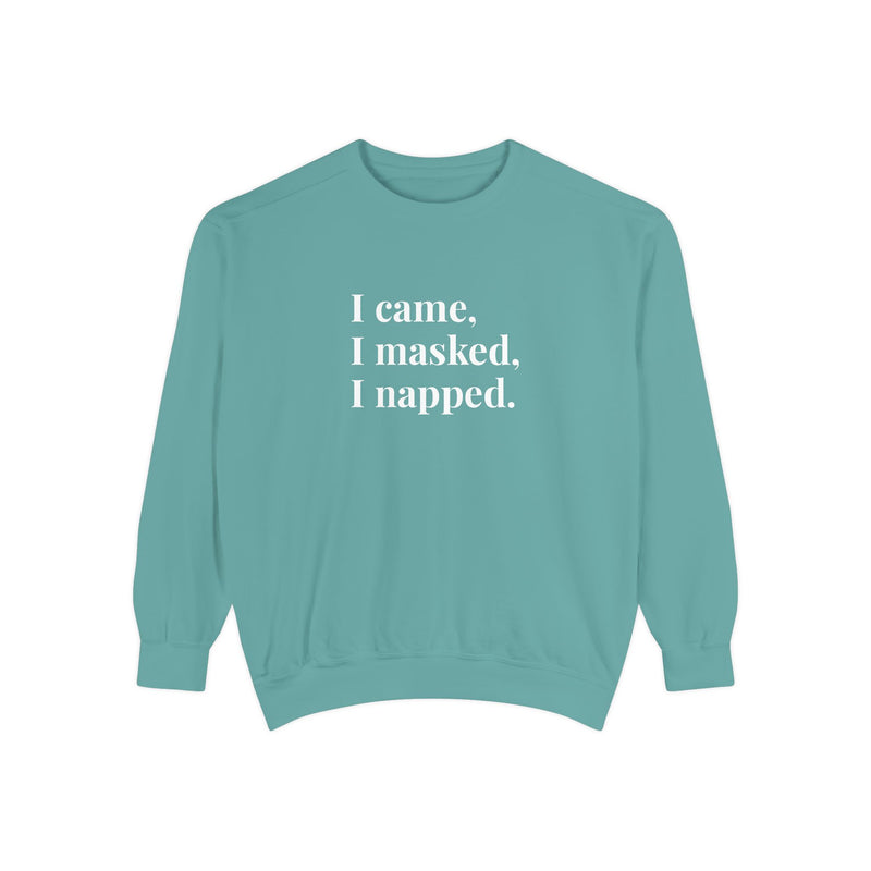 I came, I masked, I napped - Soft Crewneck Sweatshirt