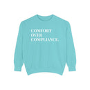 Comfort Over Compliance - Soft Crewneck Sweatshirt