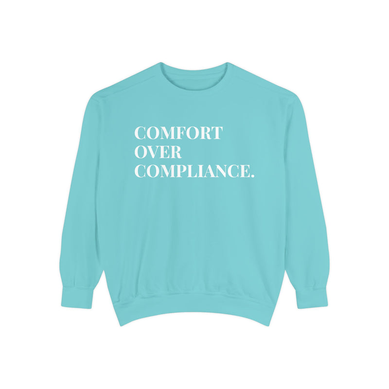 Comfort Over Compliance - Soft Crewneck Sweatshirt