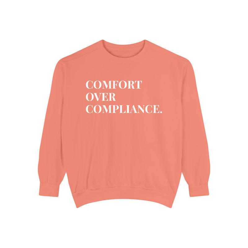 Comfort Over Compliance - Soft Crewneck Sweatshirt