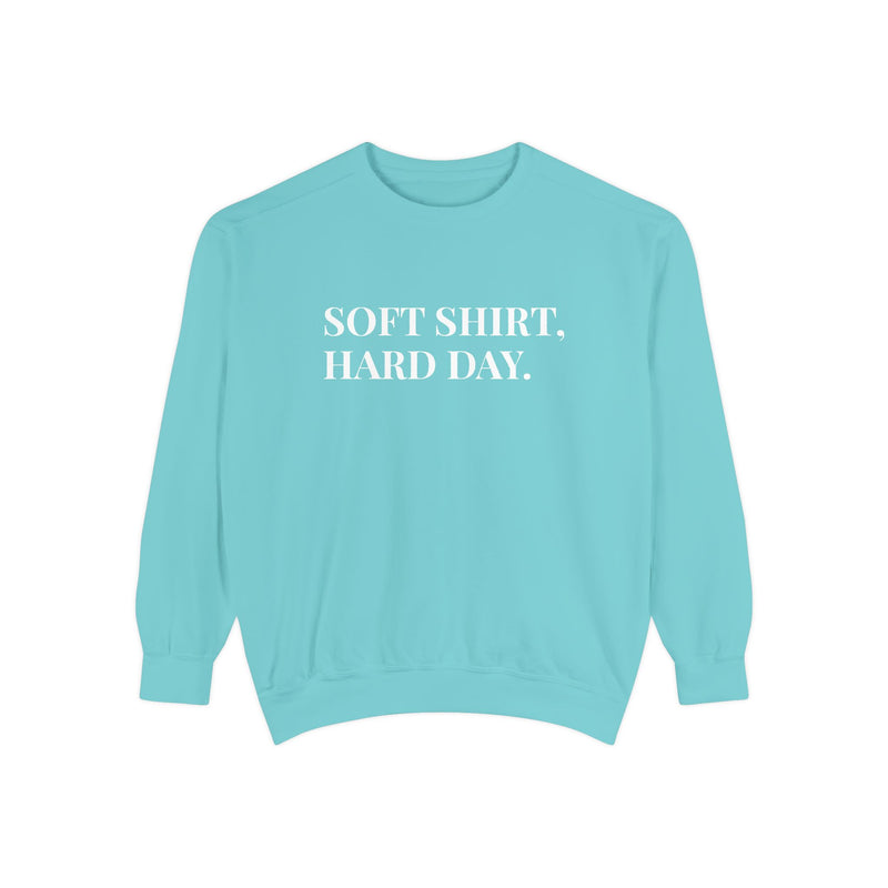 Soft Shirt, Hard Day - Soft Crewneck Sweatshirt