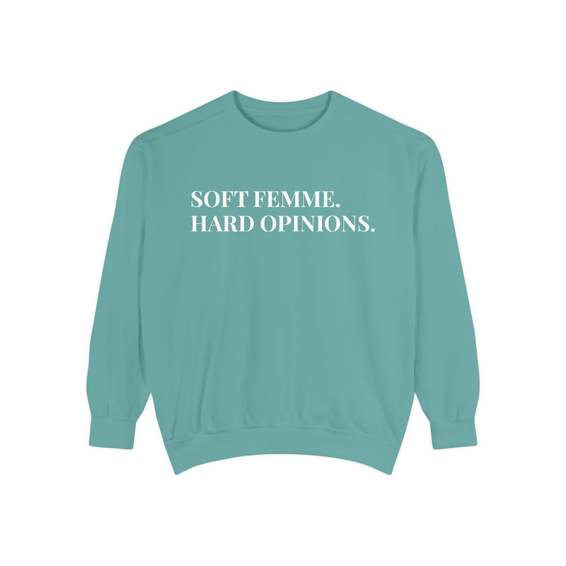 Soft Femme, Hard Opinions - Soft Crewneck Sweatshirt
