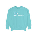Valid and Vibing - Soft Crewneck Sweatshirt
