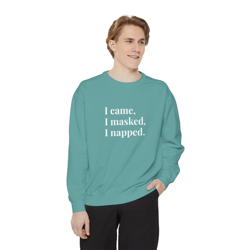 I came, I masked, I napped - Soft Crewneck Sweatshirt