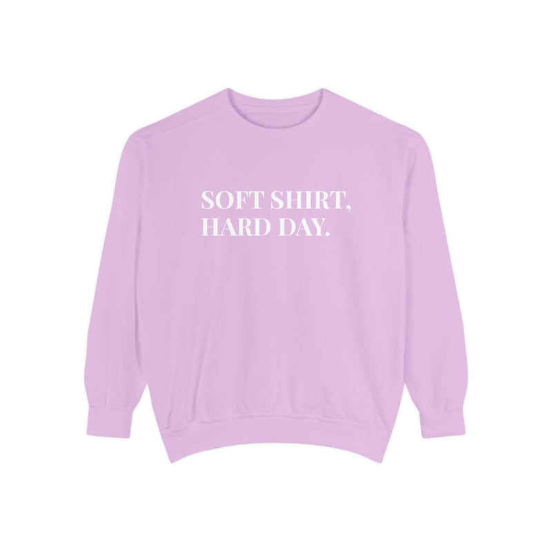 Soft Shirt, Hard Day - Soft Crewneck Sweatshirt